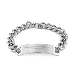 Actuary Dad Gifts, The best kind of DAD, Father's Day Appreciation Birthday Cuban Chain Stainless Steel Bracelet for Actuary, Dad, Father from Son Daughter